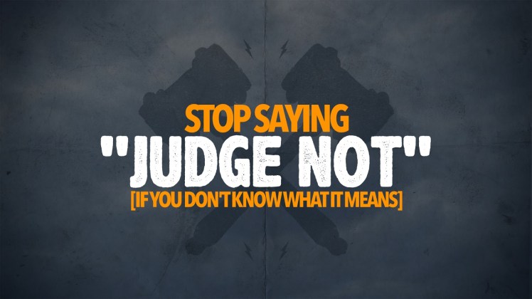 Judge Not